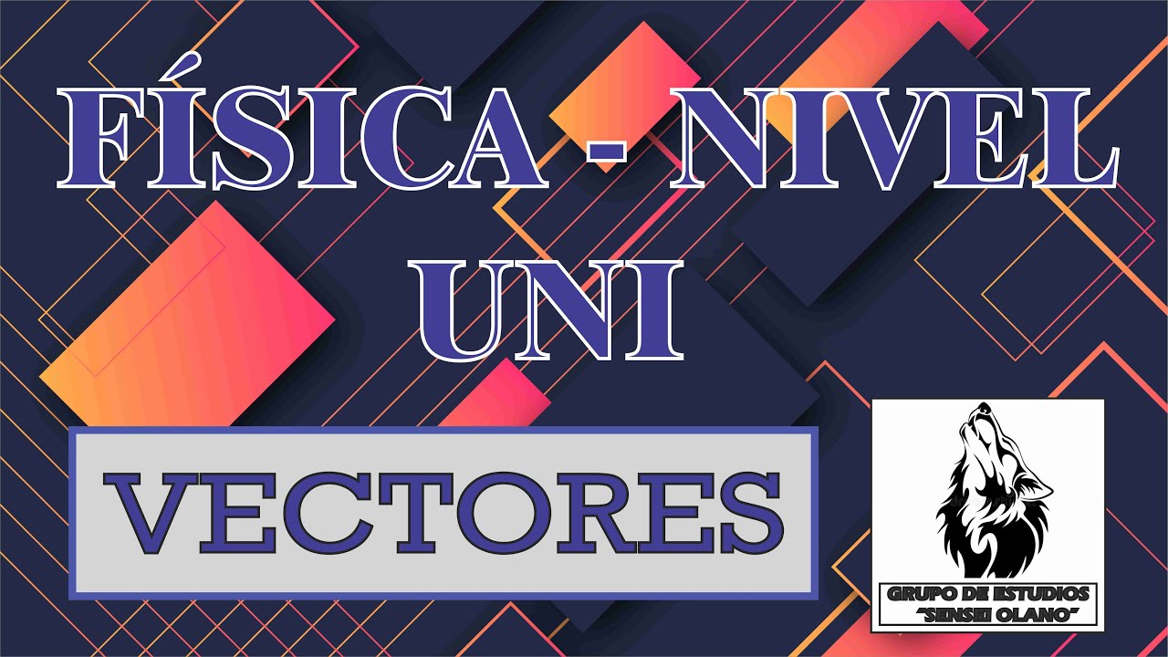 2. VECTORES (NIVEL UNI - COMPLETO)