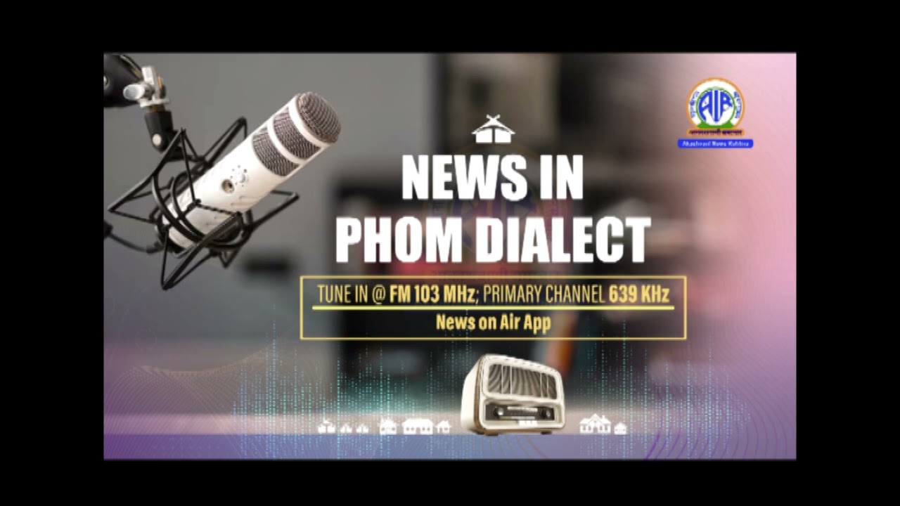 Akashvani News Kohima Phom Dialect Bulletin on March 7, 2026