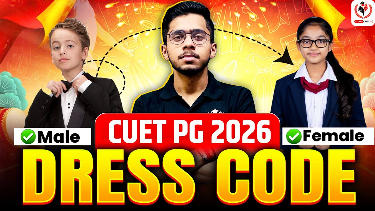 CUET PG 2026 Dress Code for Male & Female | Instructions by NTA Explained by Vipul Sir Study Capital