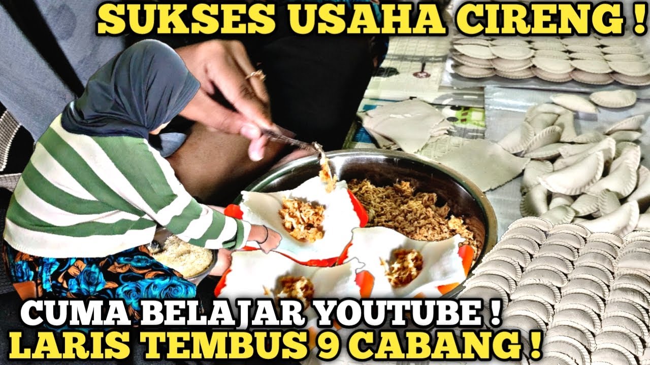 SUKSES USAHA CIRENG ! HASIL BELAJAR DARI YOUTUBE LANGSUNG LARIS TEMBUS 9 CABANG USAHA PALING LARIS