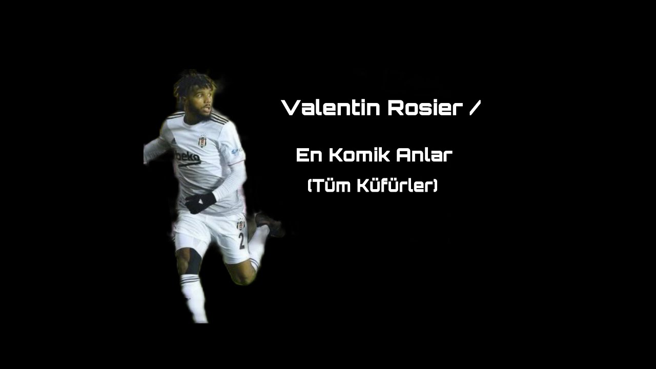 Valentin Rosier Komik Anlar (Tüm küfürler)😂😂