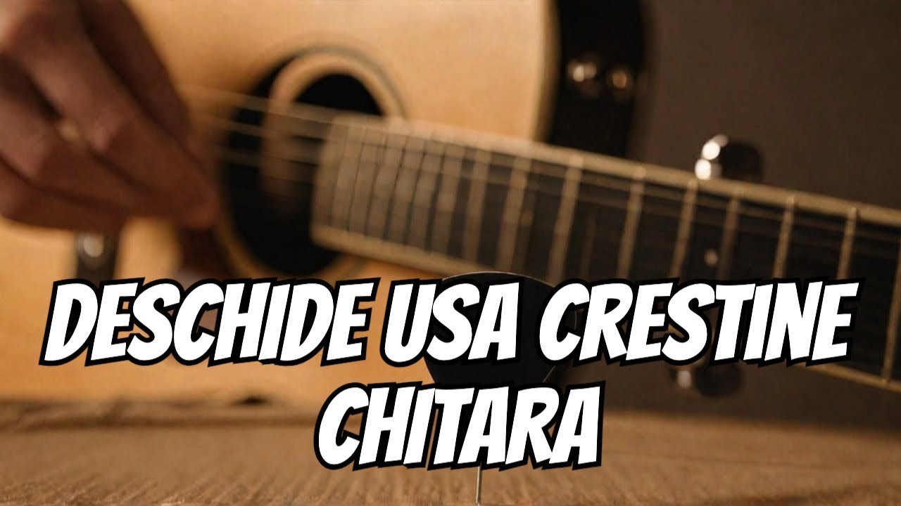 Deschide usa crestine - Tutorial chitara #1