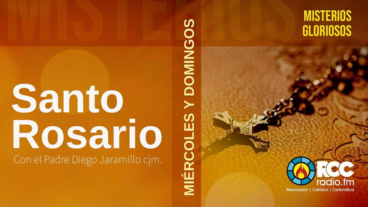 Santo Rosario con el Padre Diego Jaramillo cjm. l Misterios Gloriosos l RCC l Miercoles y Domingos