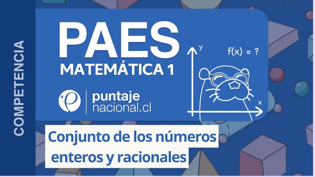 PAES | Competencia Matemática M1 | Conjunto de los números enteros y racionales