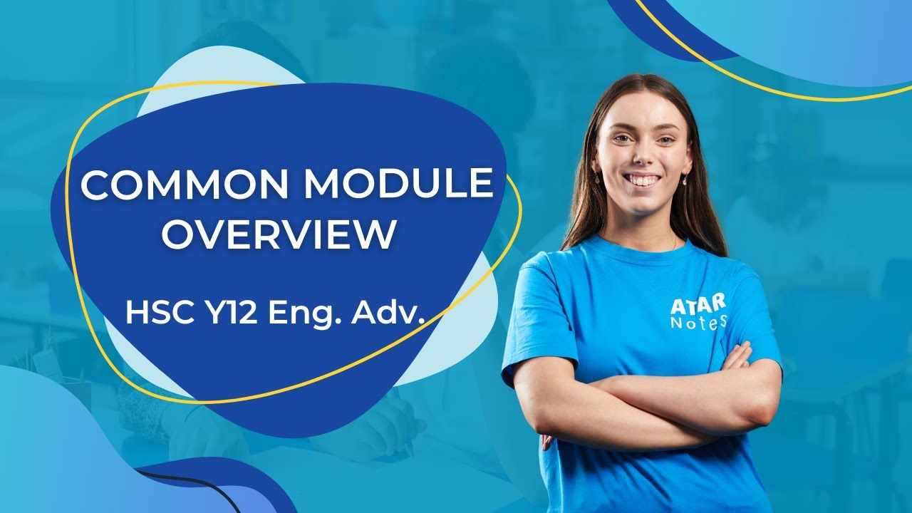 Common Module Overview | HSC Year 12 English Advanced
