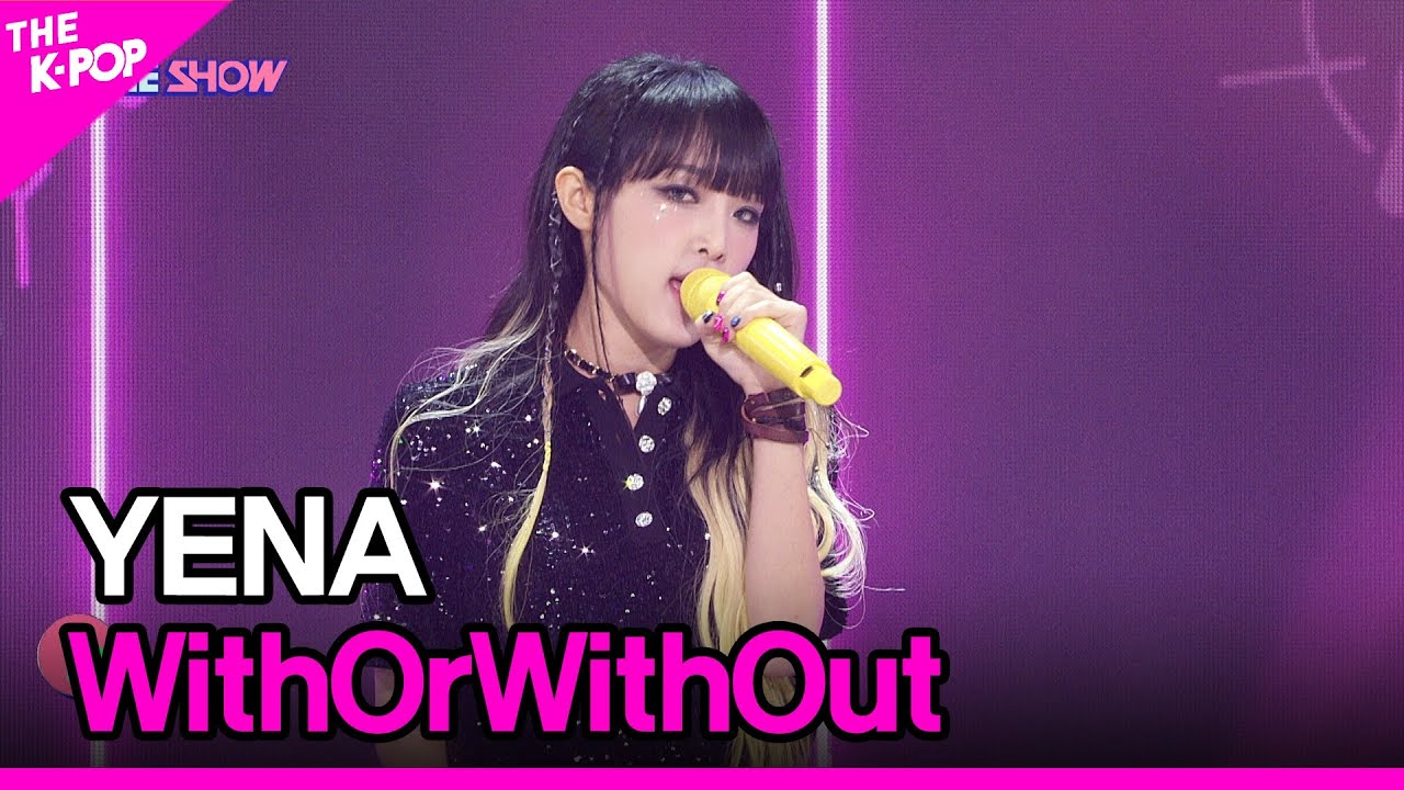 YENA, WithOrWithOut (최예나, WithOrWithOut)[THE SHOW 220809]