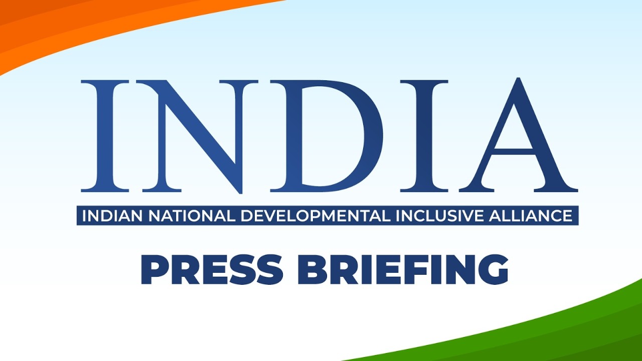 LIVE: Press Briefing | INDIA Parties | New Delhi