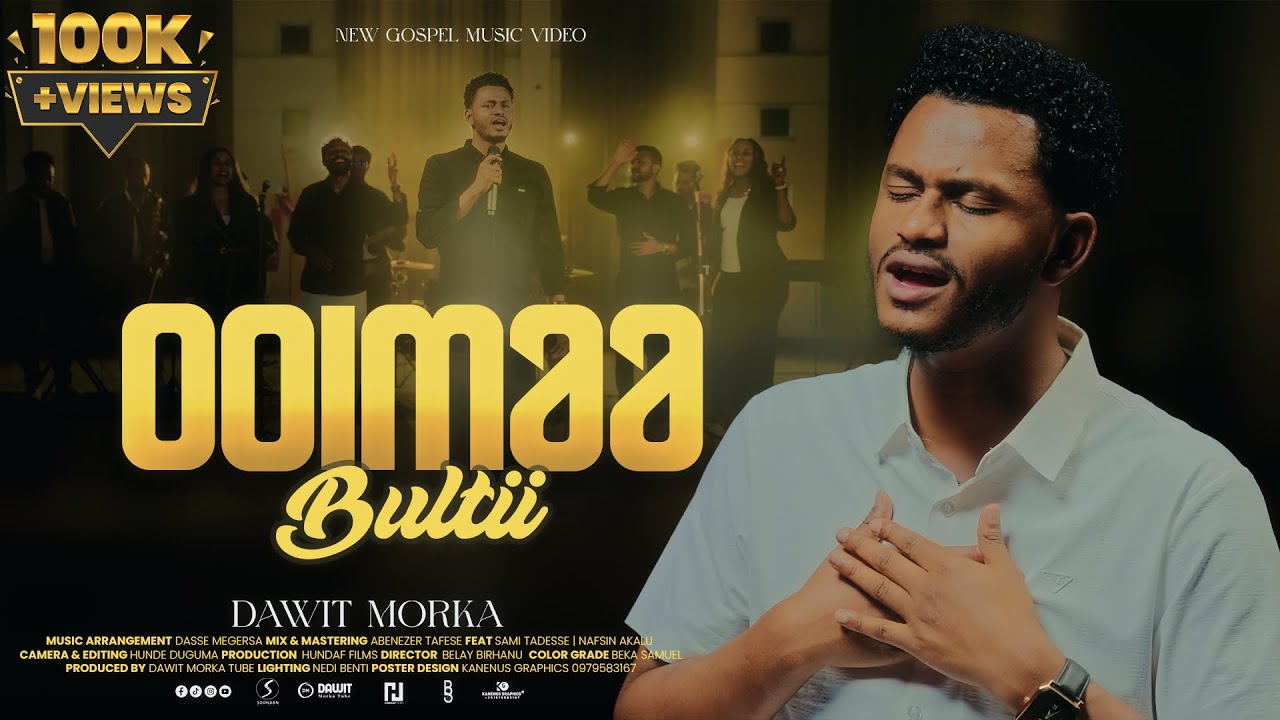 DAWIT MORKA : OOLMAA BULTII | New Music Video 2026/2018