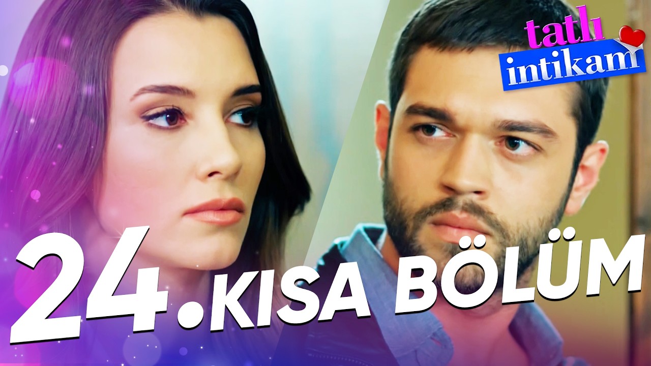 Tatlı İntikam 24. Bölüm
