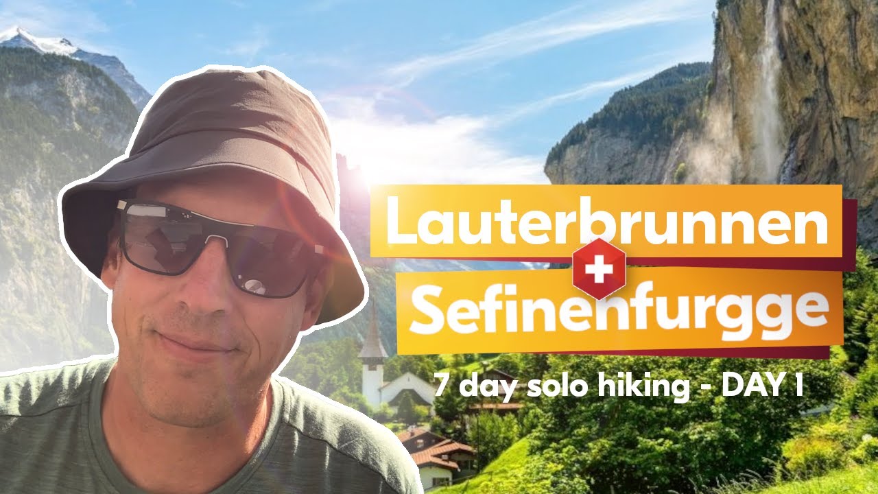 Via Alpina (1/7) - Solo hiking Lauterbrunnen & Sefinenfurgge | Switzerland | 7 days