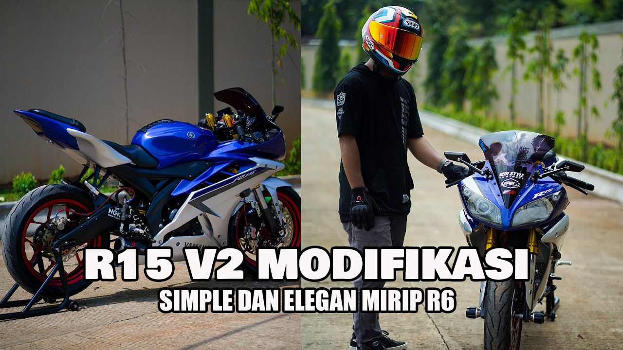 REVIEW MODIFIKASI YAMAHA R15 V2 || SIMPLE DAN ELEGAN MIRIP R6