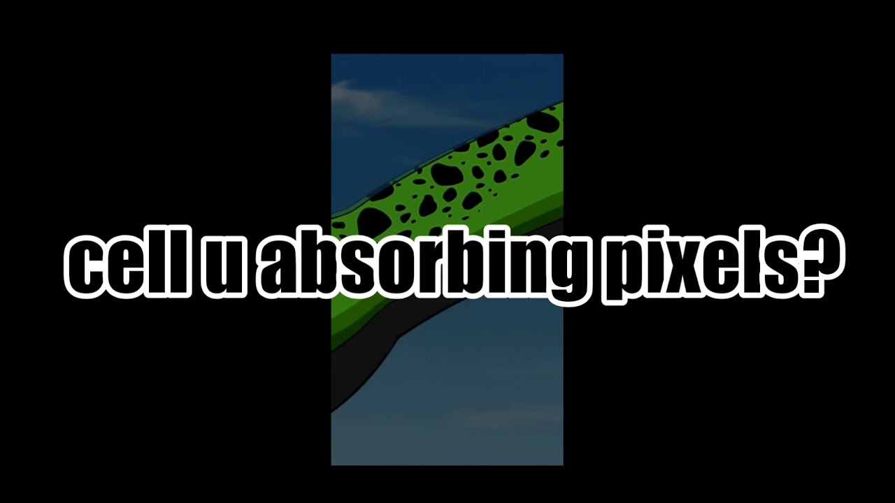 cell you absorbing pixels?