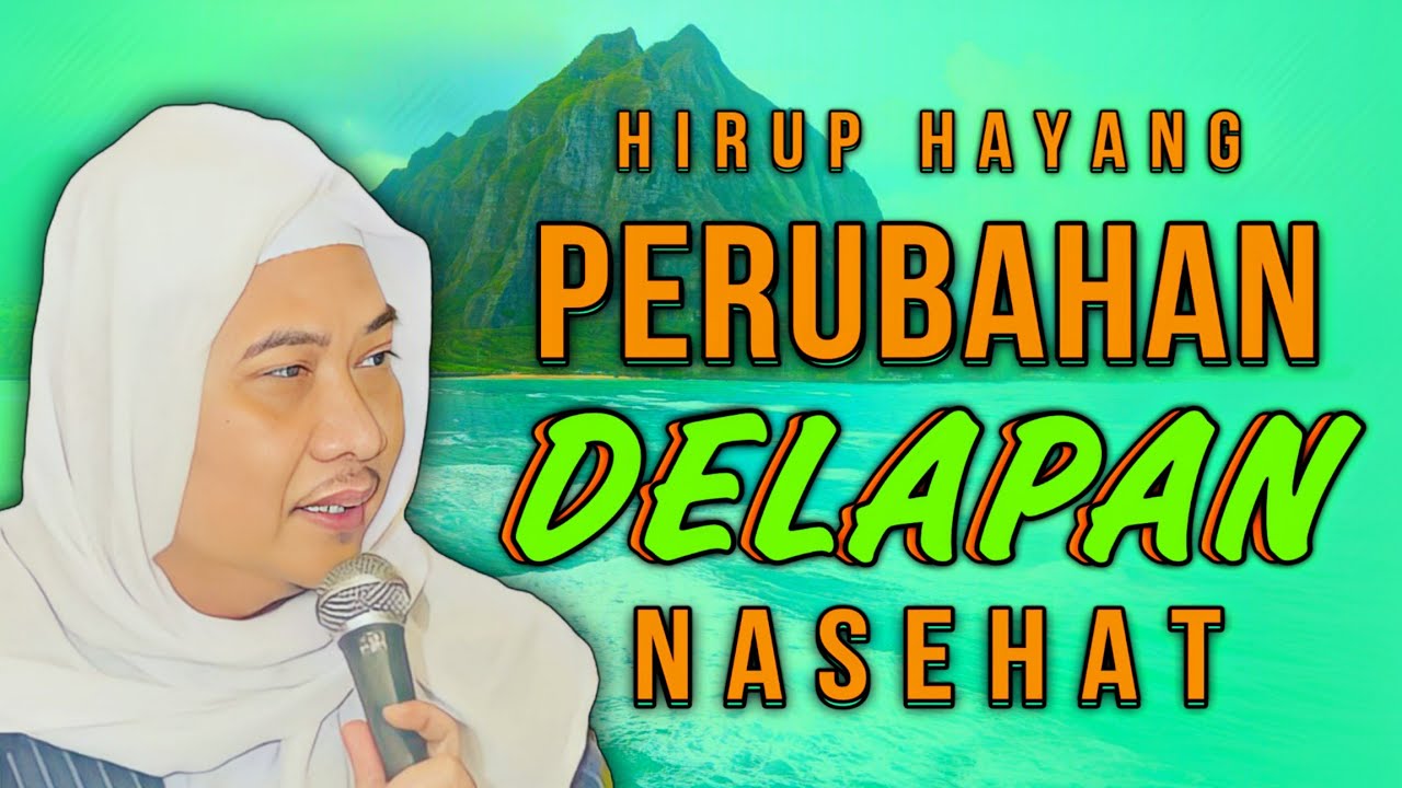 Hirup hayang berubah ? Lakonan Delapan Nasehat iyeu Tuntunan Hirup Abuya Uci Turtusi