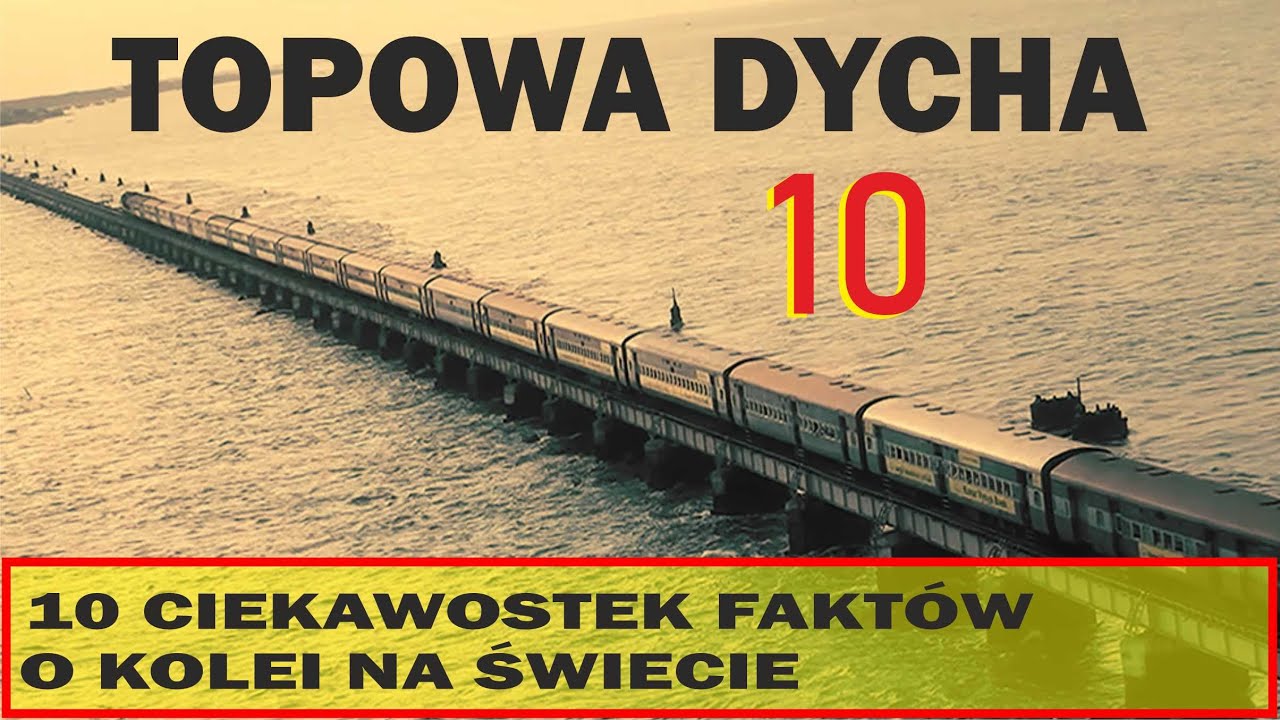 5# 👉 TOPOWA DYCHA 🔟 EKSTREMALNYCH PRZEPRAW KOLEJĄ NA ŚWIECIE 👉