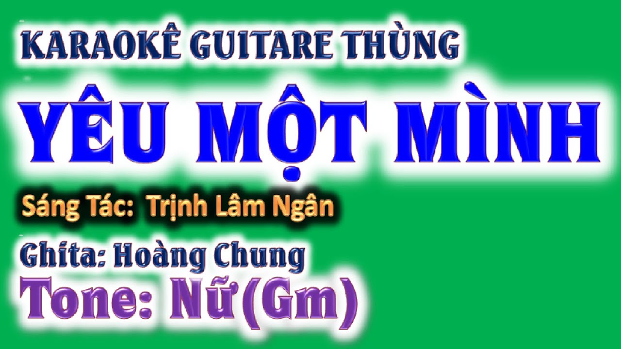 karaoke Yêu một mình, ghita thùng | tone nữ(Gm) | guitare Hoàng Chung | 2025 St: Trịnh Lâm Ngân