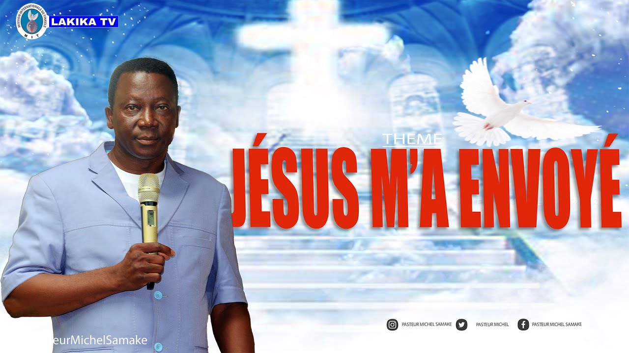 Jésus m'a envoyé - Pasteur Michel Samaké - Culte à LAKIKA le 22/10/2023