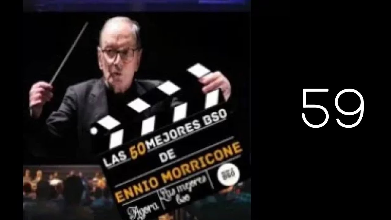 59- LAS MEJORES BSO DE ENNIO MORRICONE
