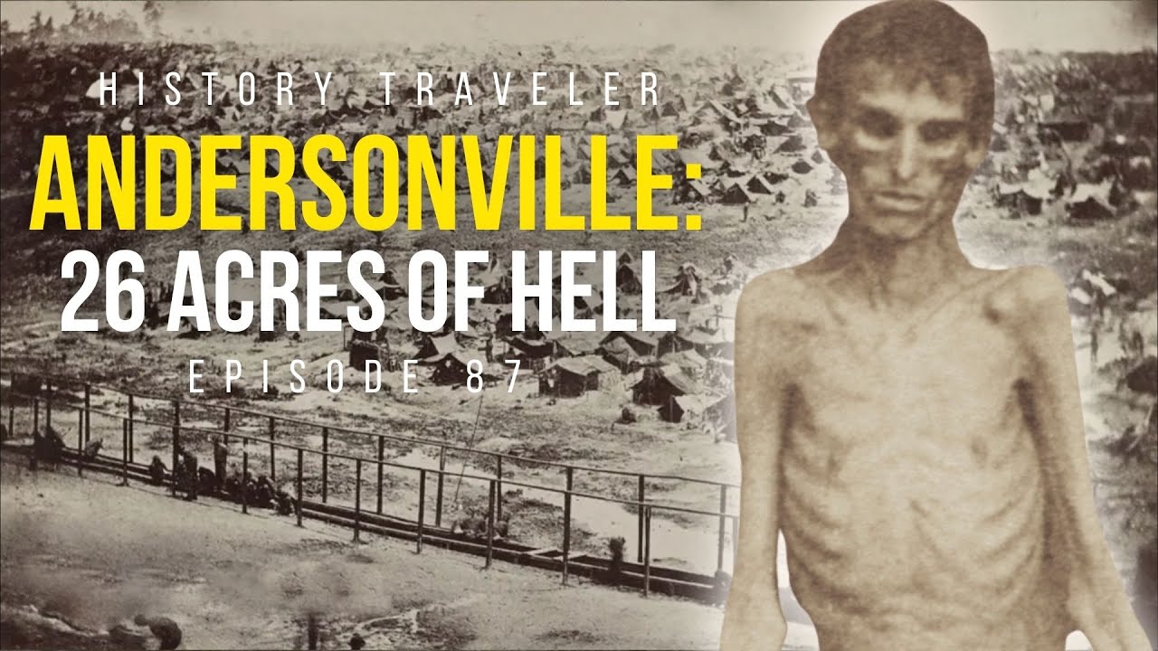 Andersonville: 26 Acres of Civil War Hell | History Traveler Episode 87
