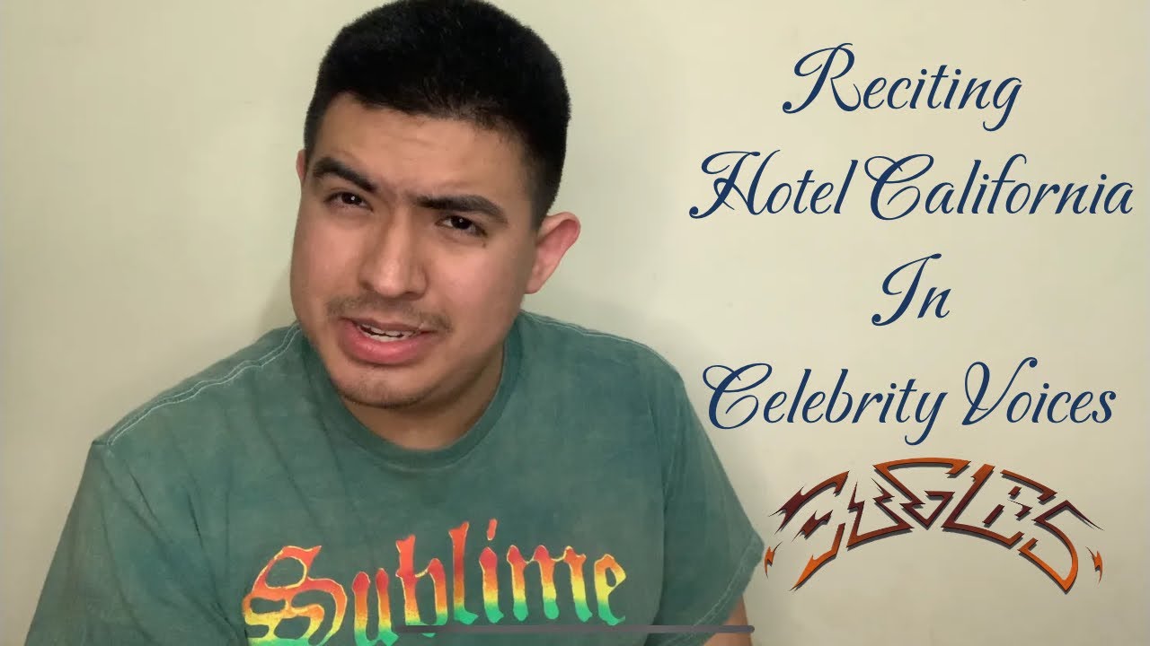 Reciting Hotel California by Eagles in Celebrity Voices