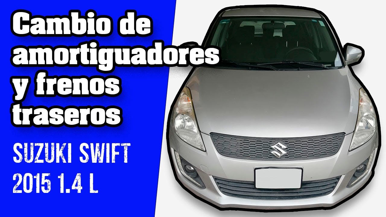 cambio amortiguadores y frenos traseros Swift 2015/ Change rear shock absorber and brakes Swift 2015