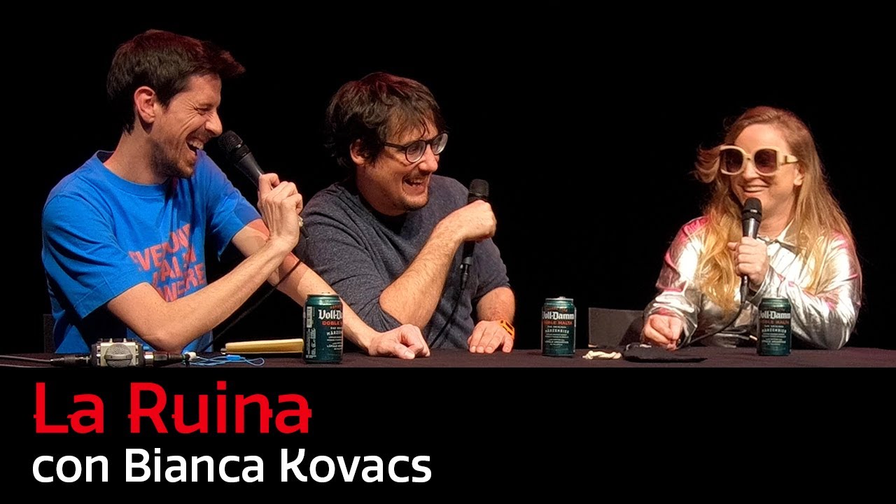 122. La Ruina (con Bianca Kovacs)