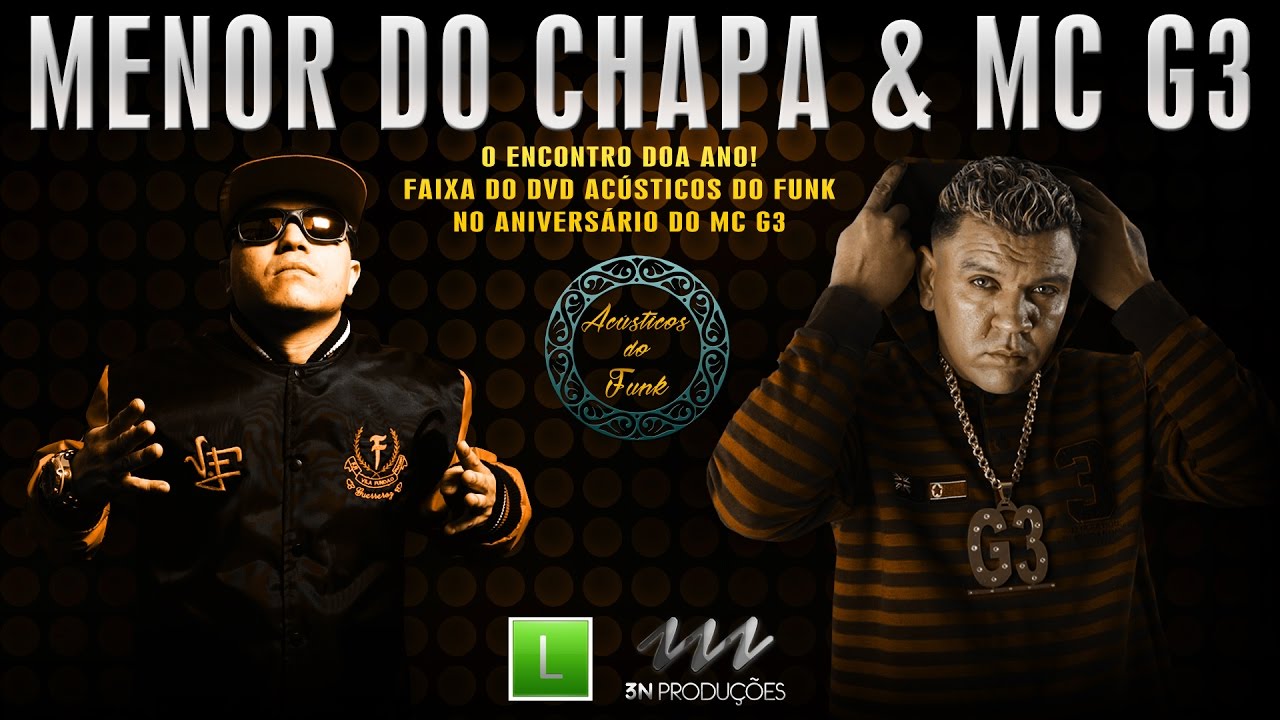 MC Menor do Chapa & MC G3 :: Ao vivo no DVD Acustico do Funk :: Classificação Livre