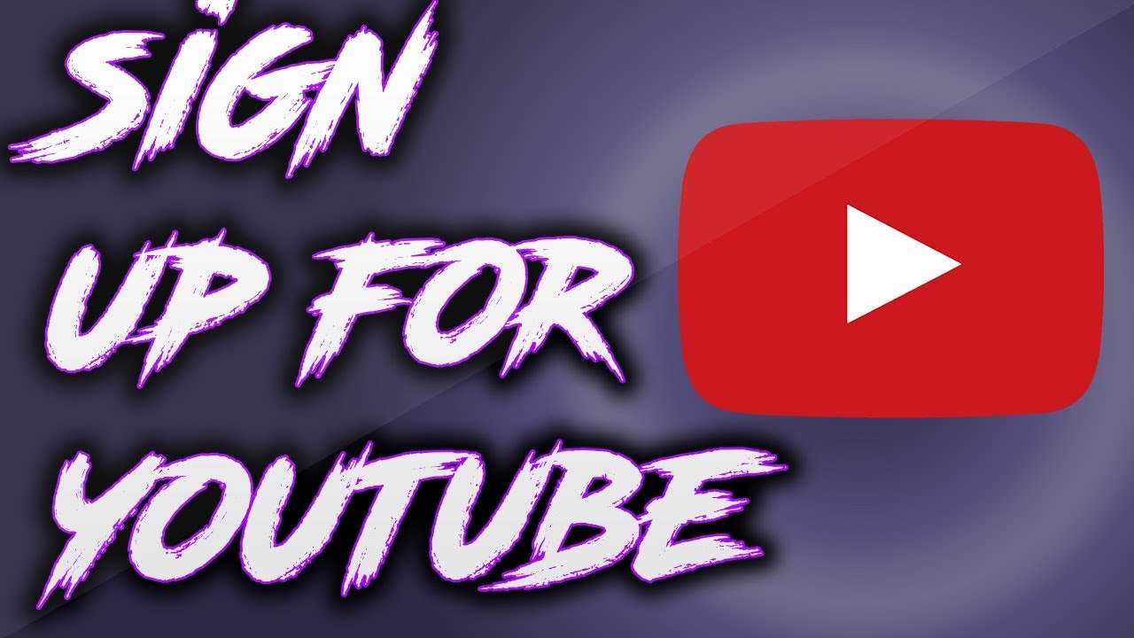 How to Sign up for Youtube 2018