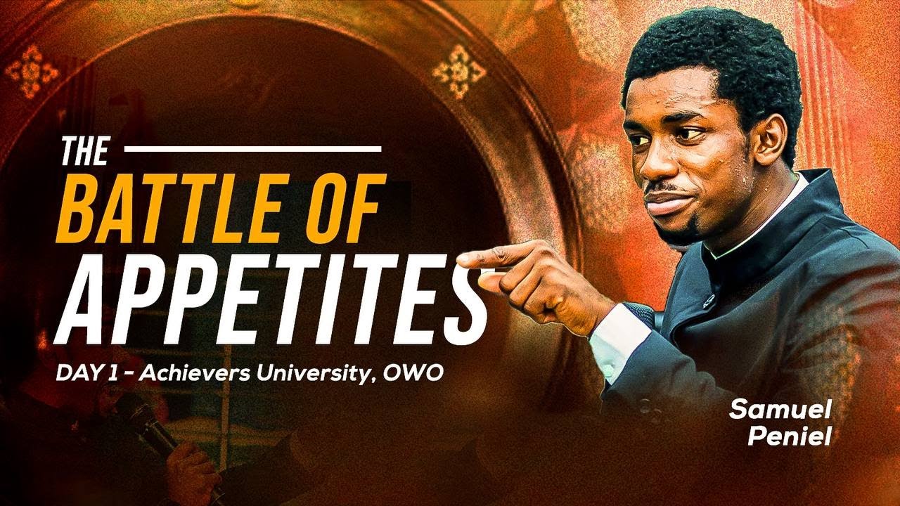 The Battle of Appetites | Achievers University, Day 1 | Afolabi Samuel Peniel