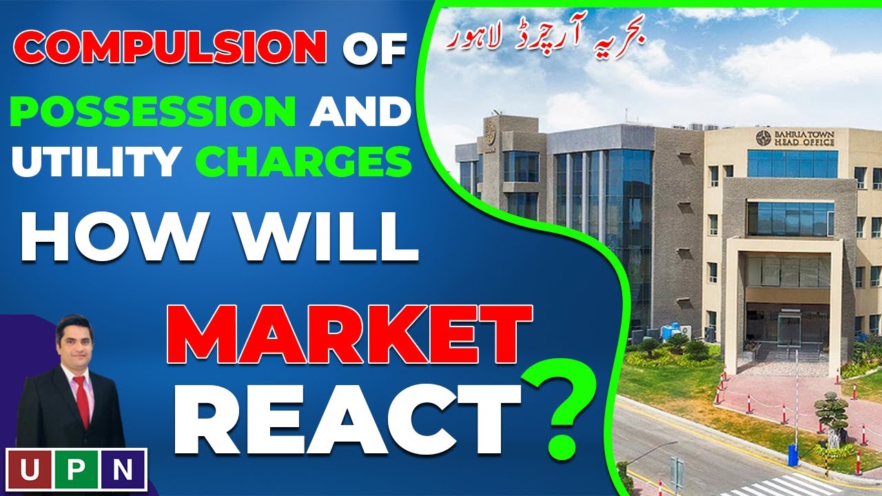Compulsion Of Possession And Utility Charges | Comprehensive Property Market Analysis Of 2021 | UPN