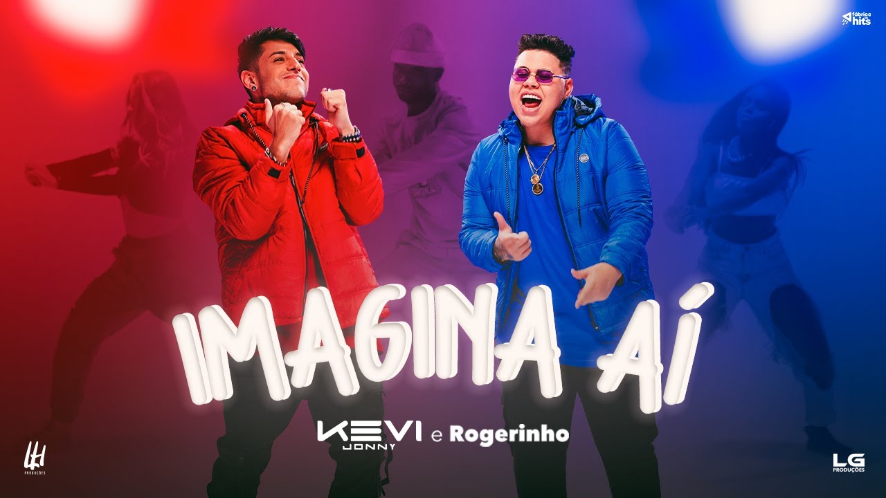 Imagina Aí - Kevi Jonny Feat. Rogerinho (Clipe Oficial)
