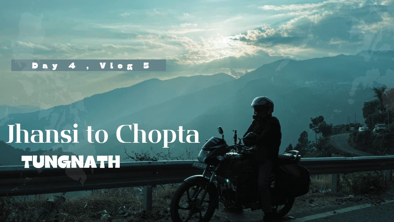 Jhansi to Chopta -Tungnath ⛰️🏍️  !!  DAY 4, Vlog 5 || Uttarakhand