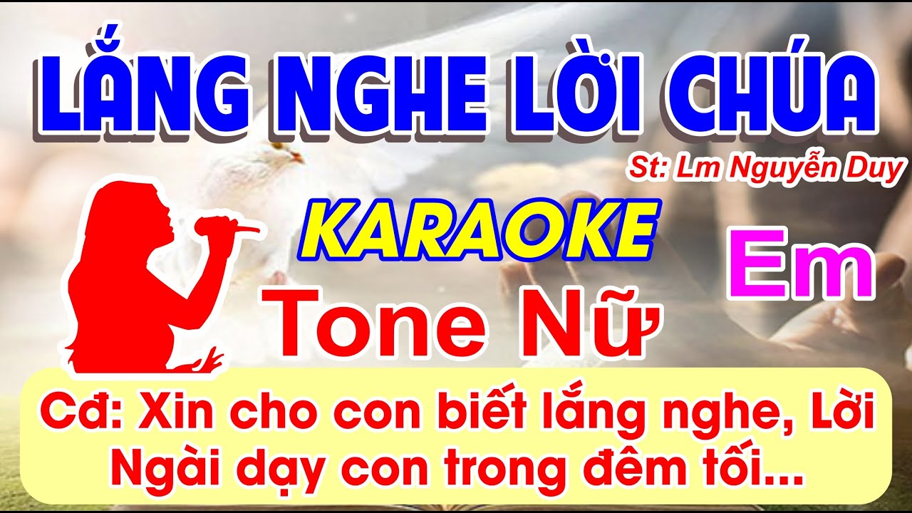 Lắng Nghe Lời Chúa Karaoke Tone Nữ - (St: Lm Nguyễn Duy) - Xin cho con biết lắng nghe Lời Ngài...