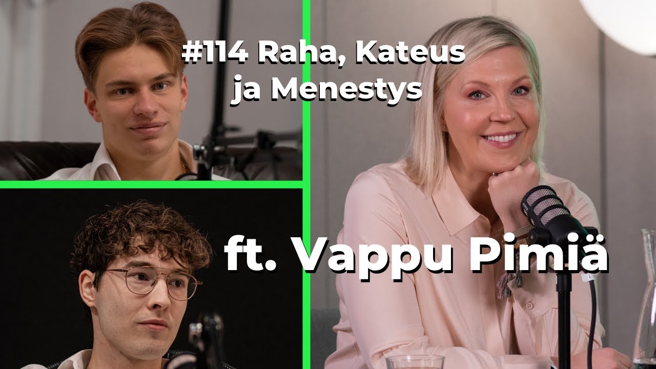 #114 Raha, Kateus ja Menestys ft. Vappu Pimiä