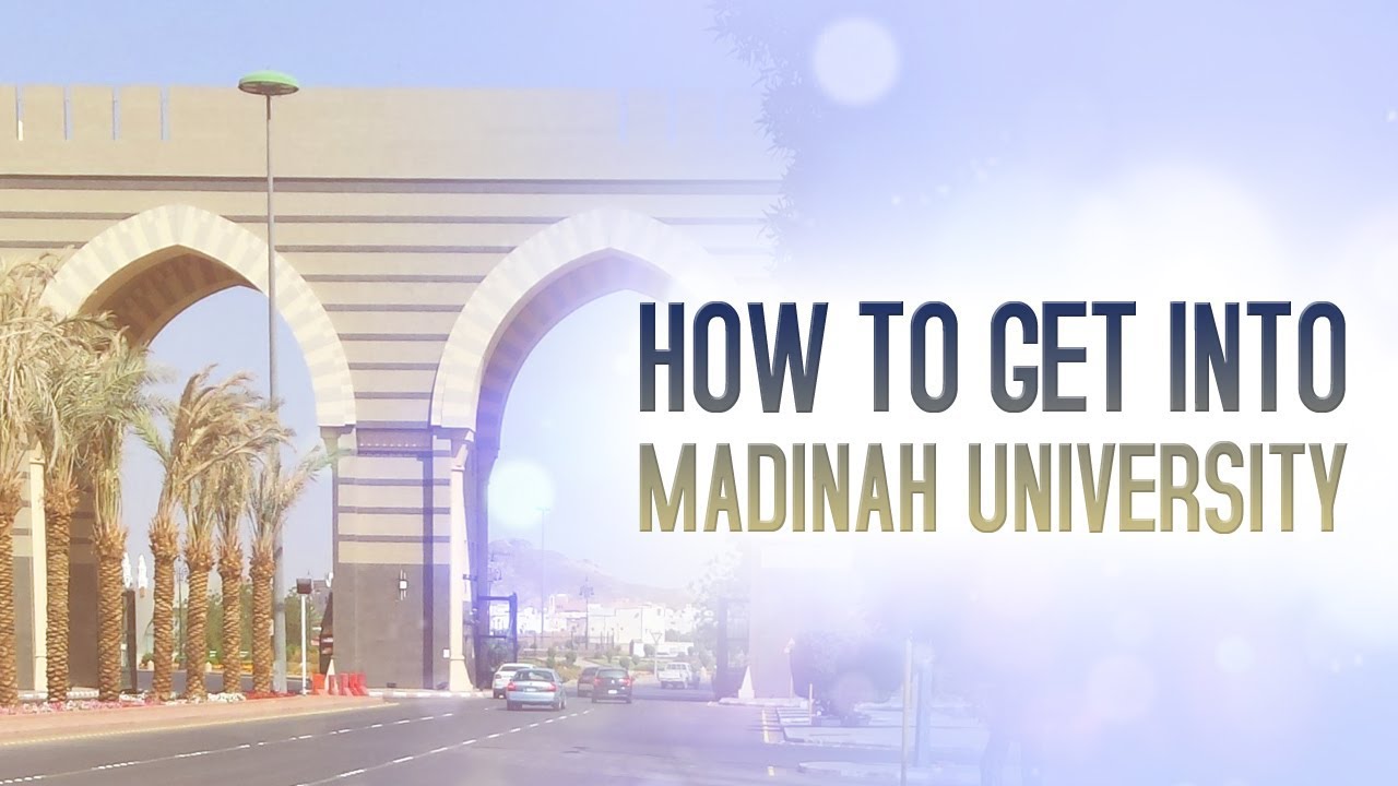 How To Get Into Madinah University