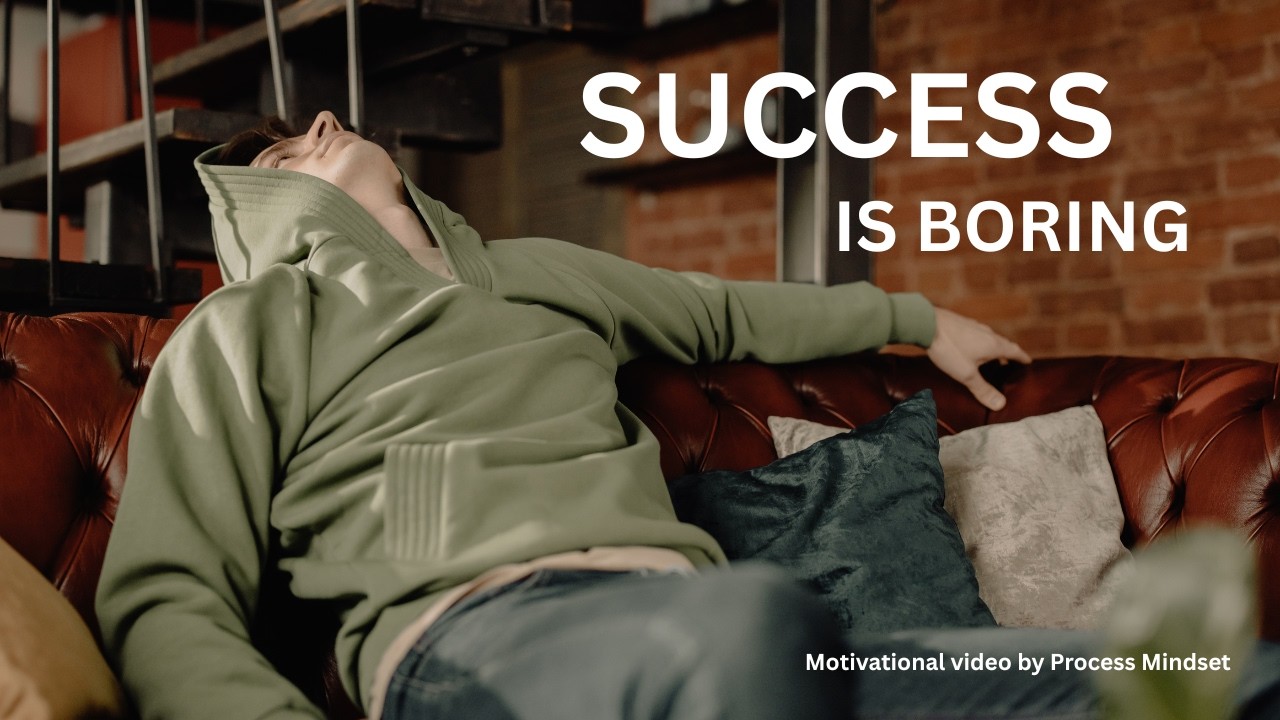 Success? The Truth No One Tells You | Success Is Boring
