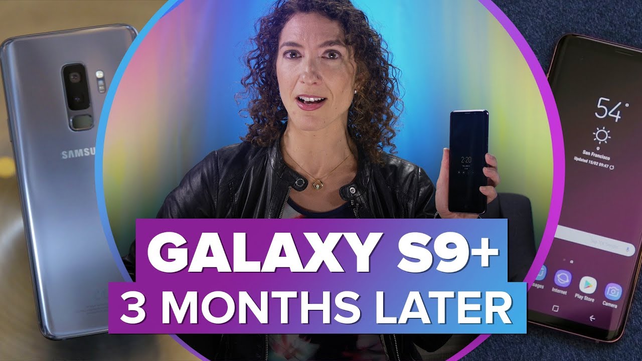 Samsung Galaxy S9+: 3 Months Later