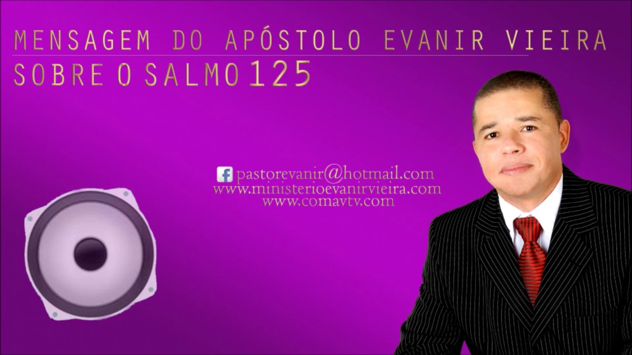 APÓSTOLO EVANIR VIEIRA ENSINANDO O SALMO 125