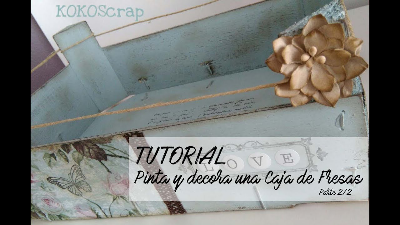 Pintar y decorar cajas de fresas-decoupage-servilletas decoradas (parte 2/2)