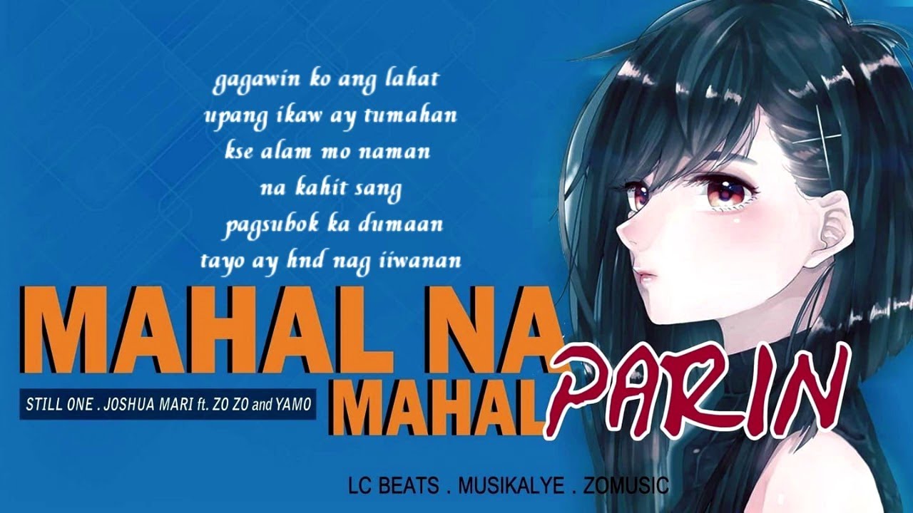 MAHAL NA MAHAL PARIN - STILL ONE , ZoZo , YAMO, JOSHUA MARI (WITH LYRICS)