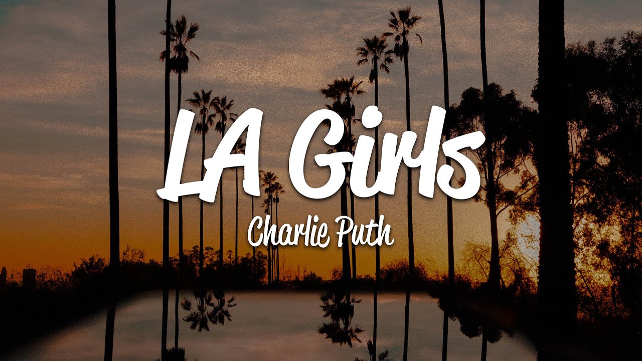 Charlie Puth - LA Girls (Lyrics)