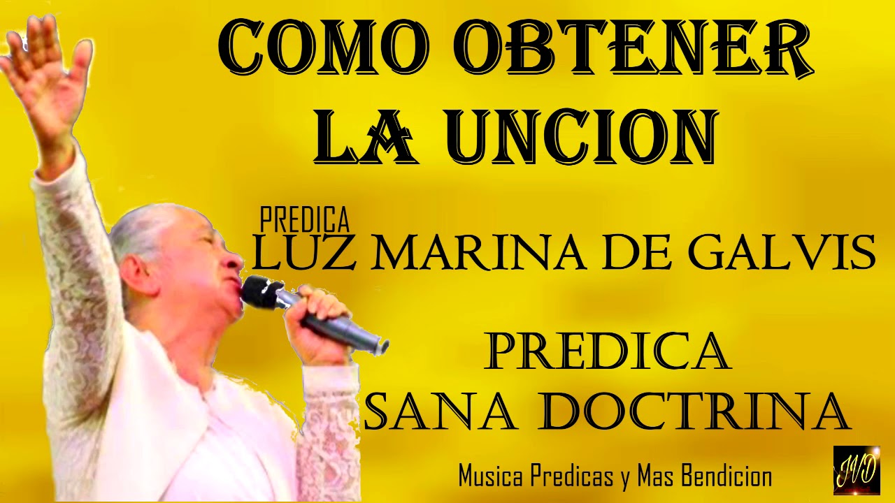 Como Recibir La Unción de Dios | Luz Marina de Galvis | Predicas Cristianas