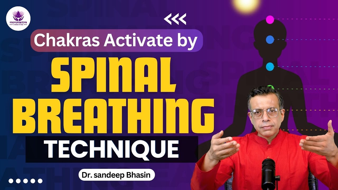 Spinal Breathing Technique Talk : Activate All Chakras & Awaken Energy By Dr. Sandeep Bhasin