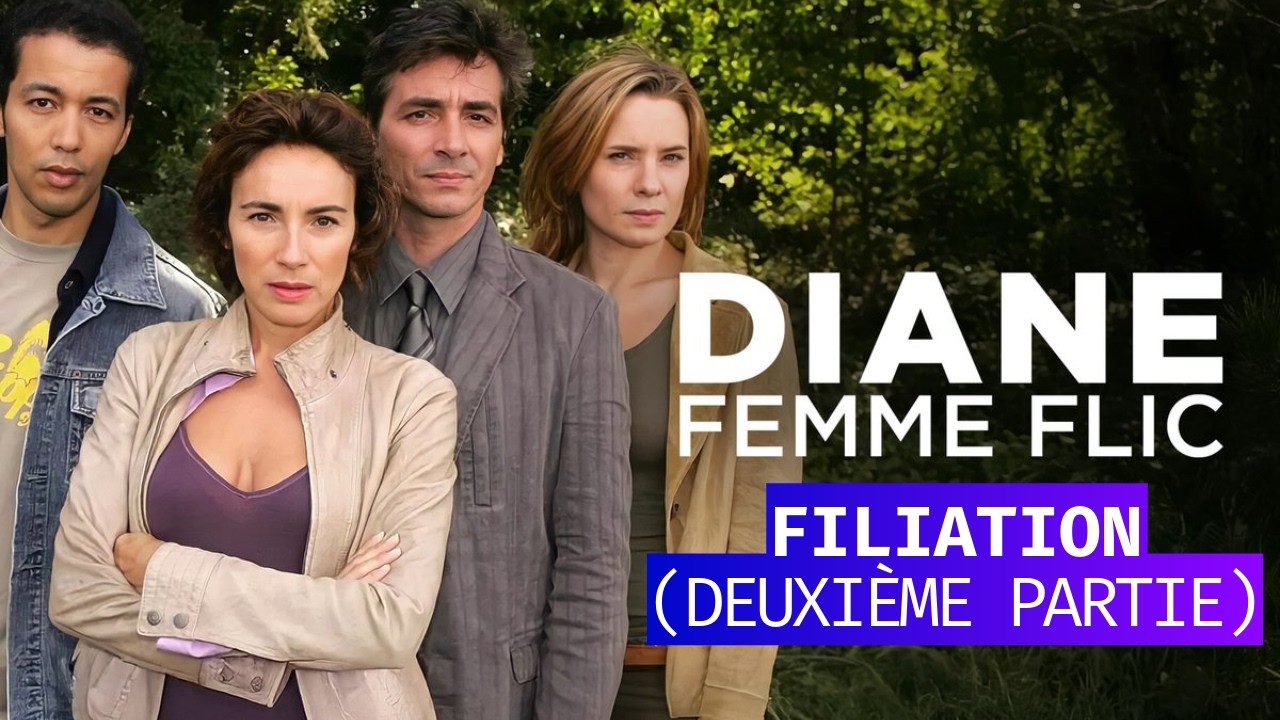 Diane, Femme Flic - Filiation (deuxième partie) (Épisode complet)