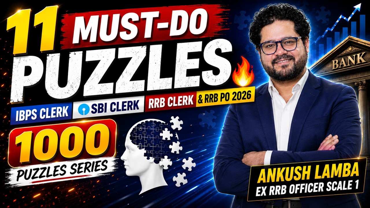 11 Must-Do Puzzles🔥IBPS Clerk | SBI Clerk | RRB Clerk & PO 2026 | 1000 Puzzles Series | Ankush Lamba