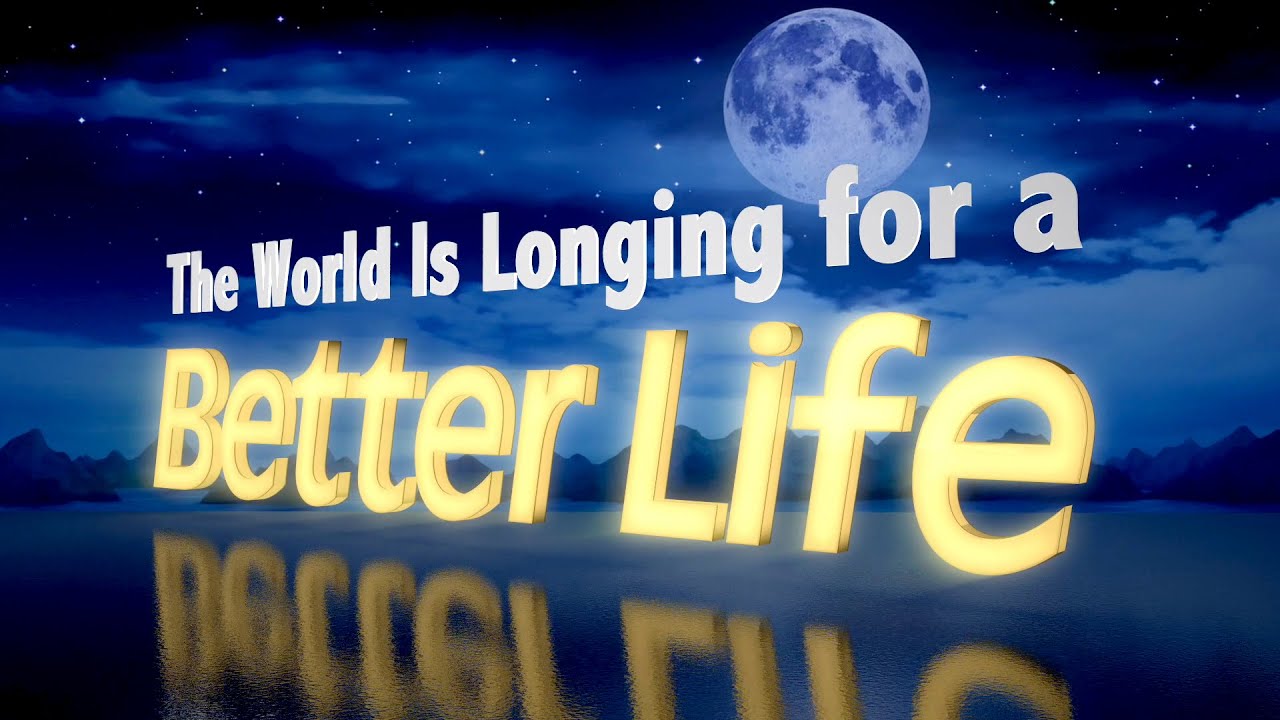 The World is Longing for a Better Life! (A Christian TV Network)
