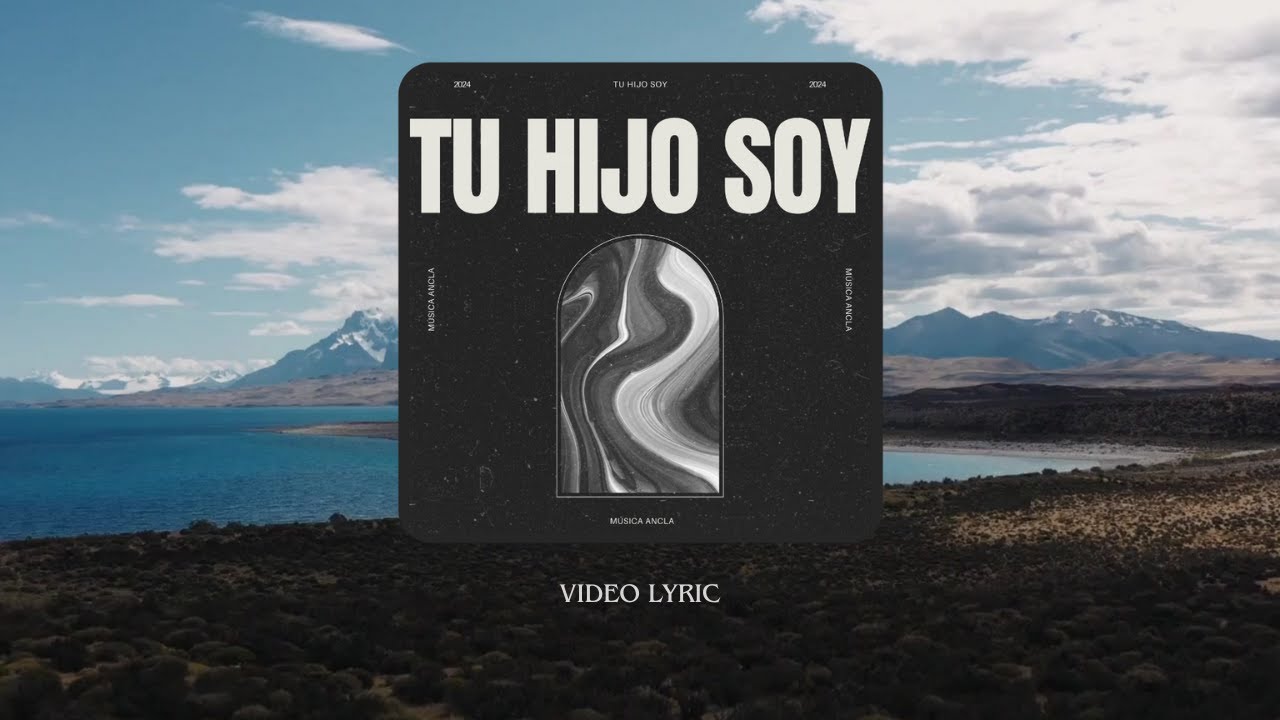 Música Ancla - Tu Hijo Soy (Lyric Video)