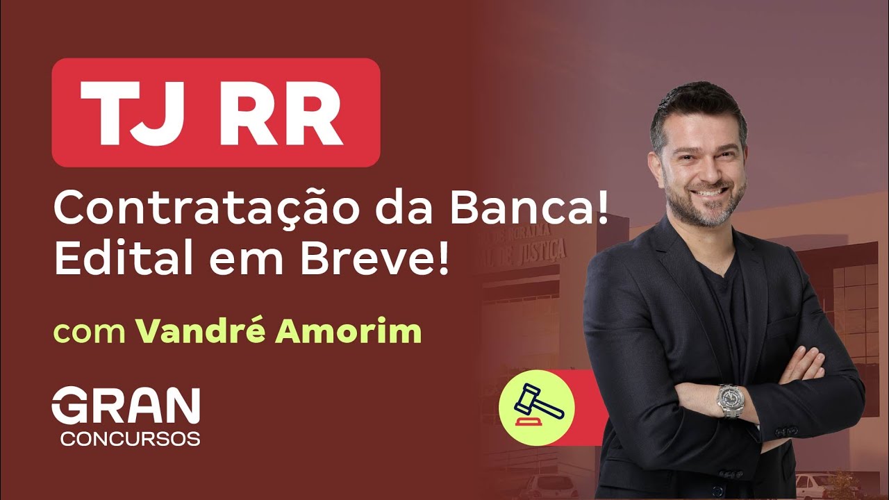 Concurso TJ RR  | Contratação da Banca - Edital em breve! Saiba tudo com Vandré  Amorim