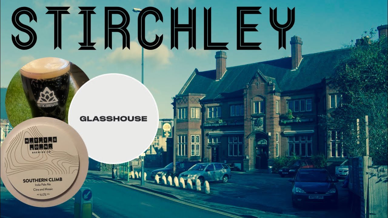 Stirchley (Birmingham) - Breweries, Bars and Beers