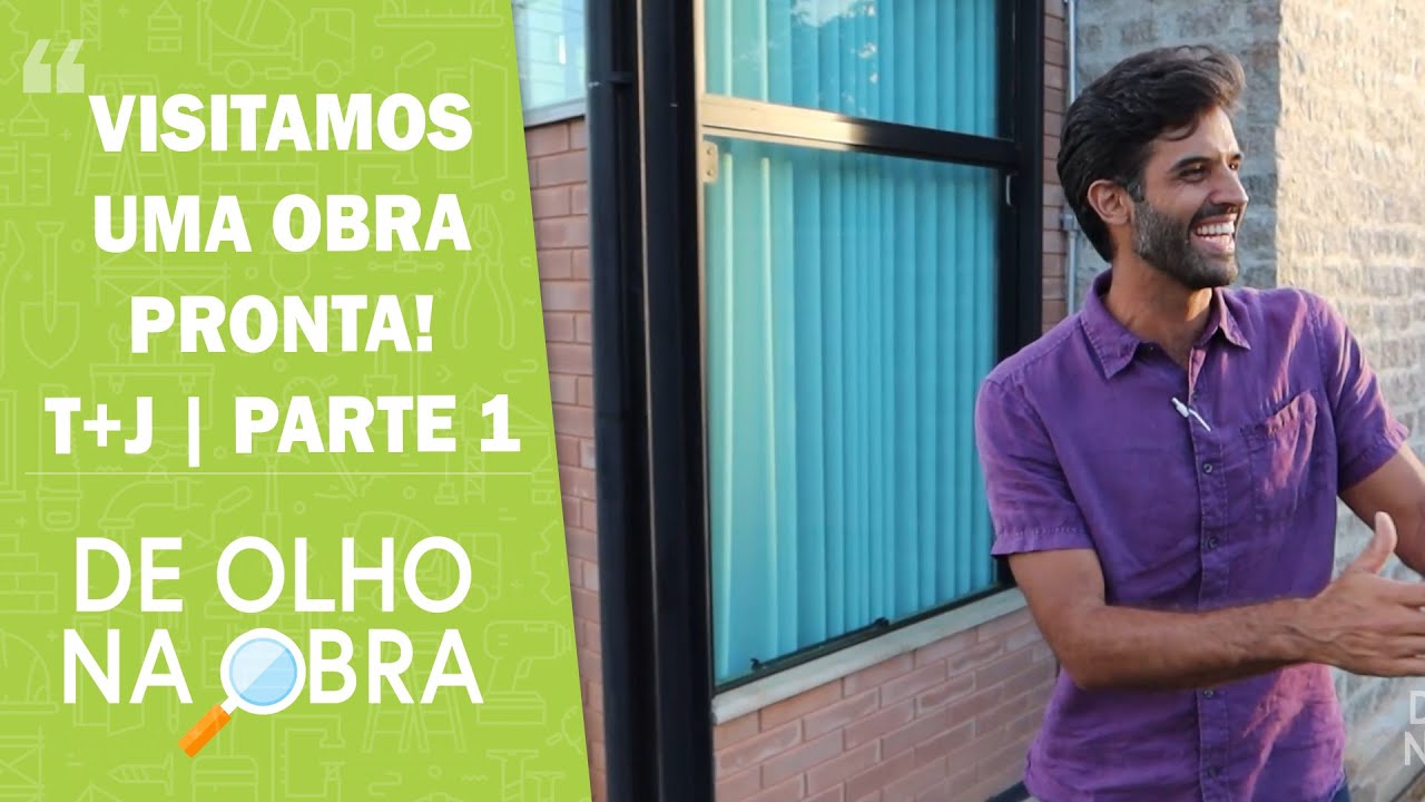 🔎 DE OLHO NA OBRA  | CASA T+J | PARTE 1