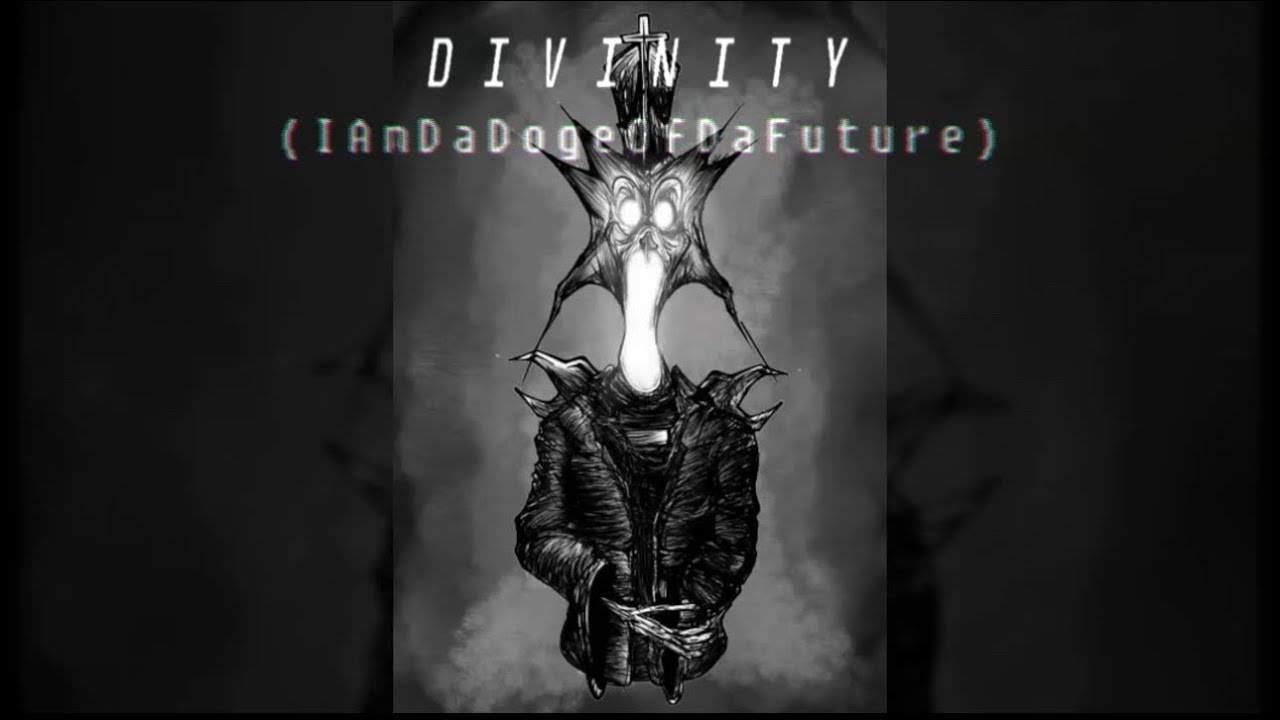 Divinity | Lord X Wrath OST(IamDaDogeOfDaFuture) reupload